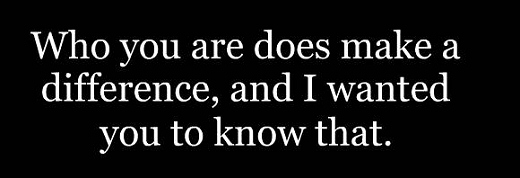 You Make a Difference